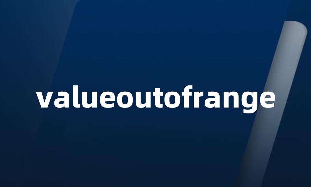 valueoutofrange