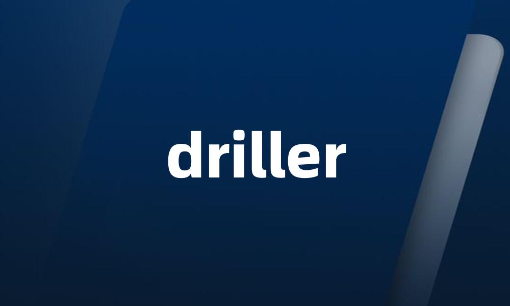 driller