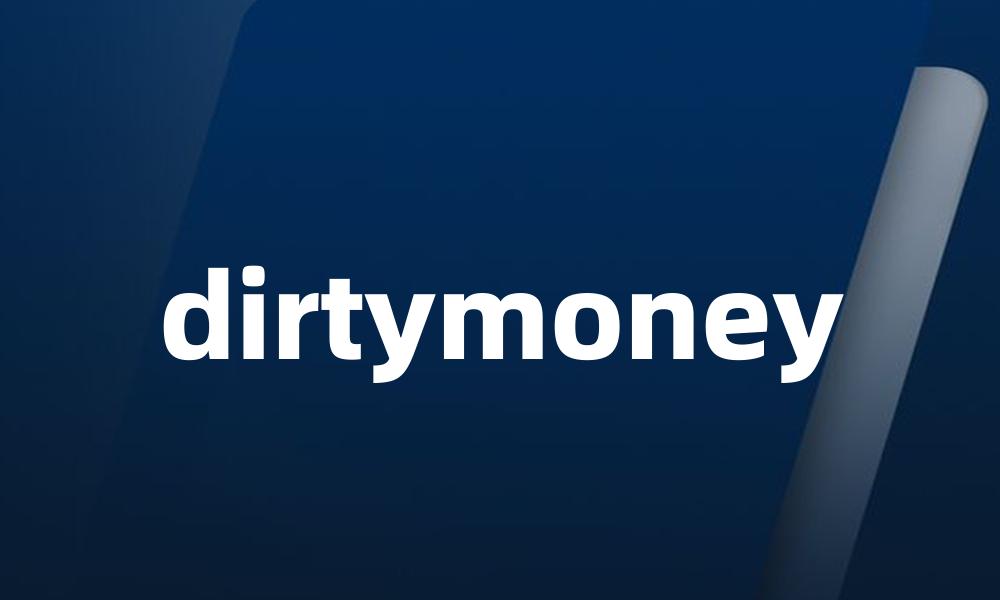 dirtymoney