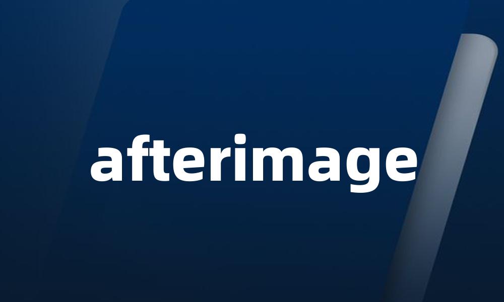 afterimage