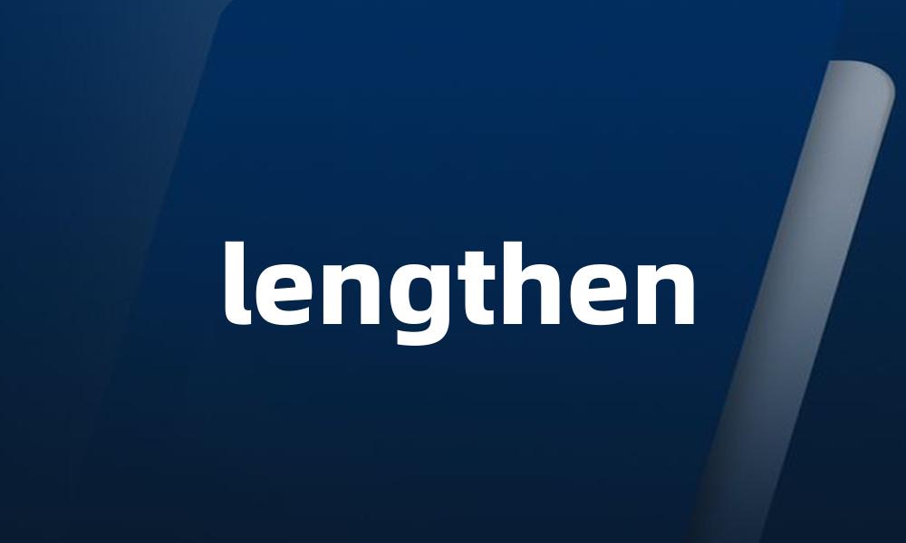 lengthen