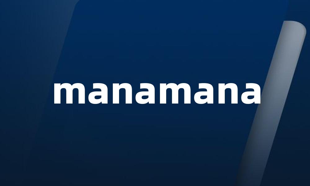 manamana