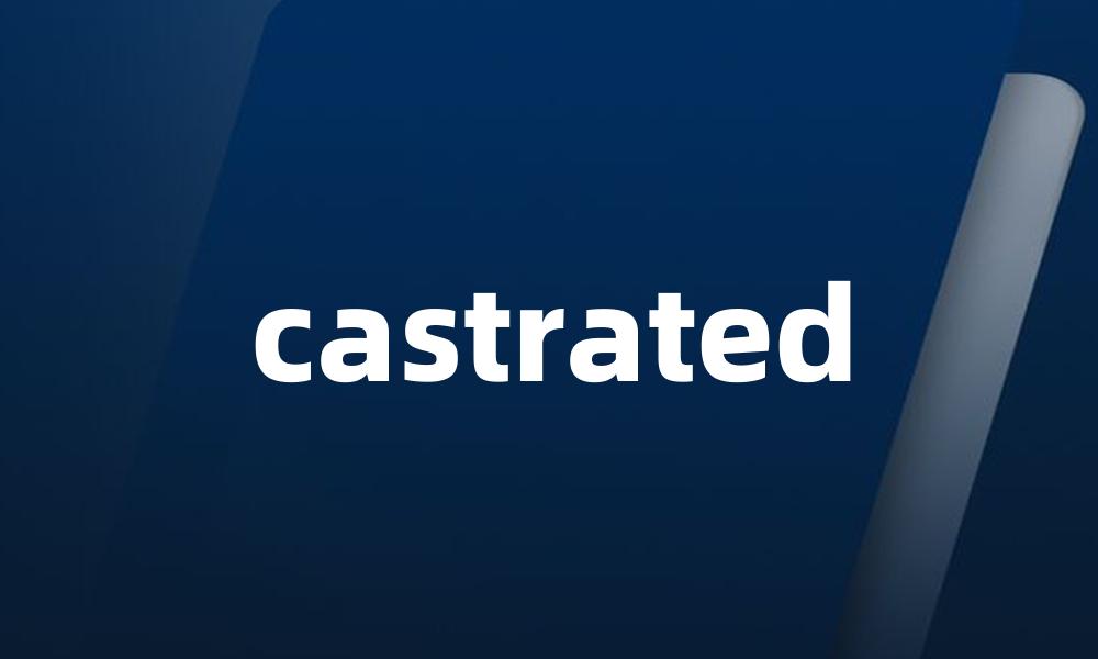 castrated