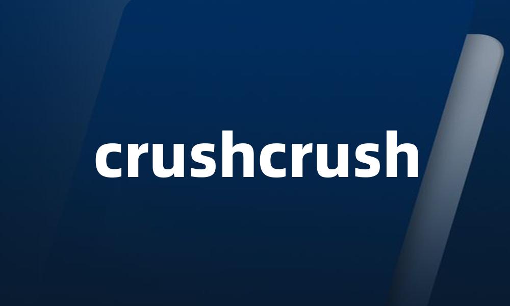 crushcrush