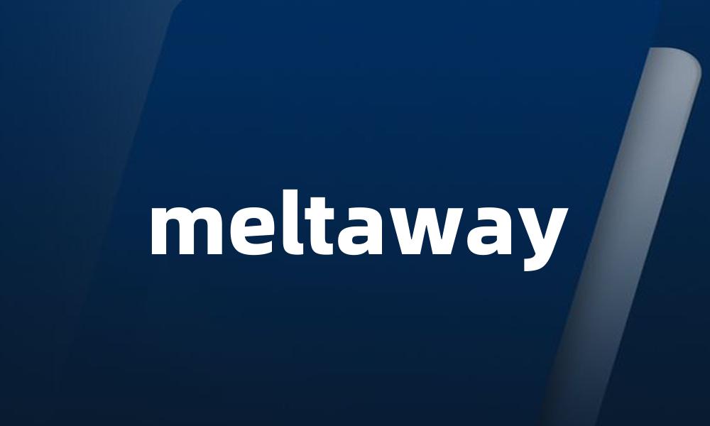 meltaway