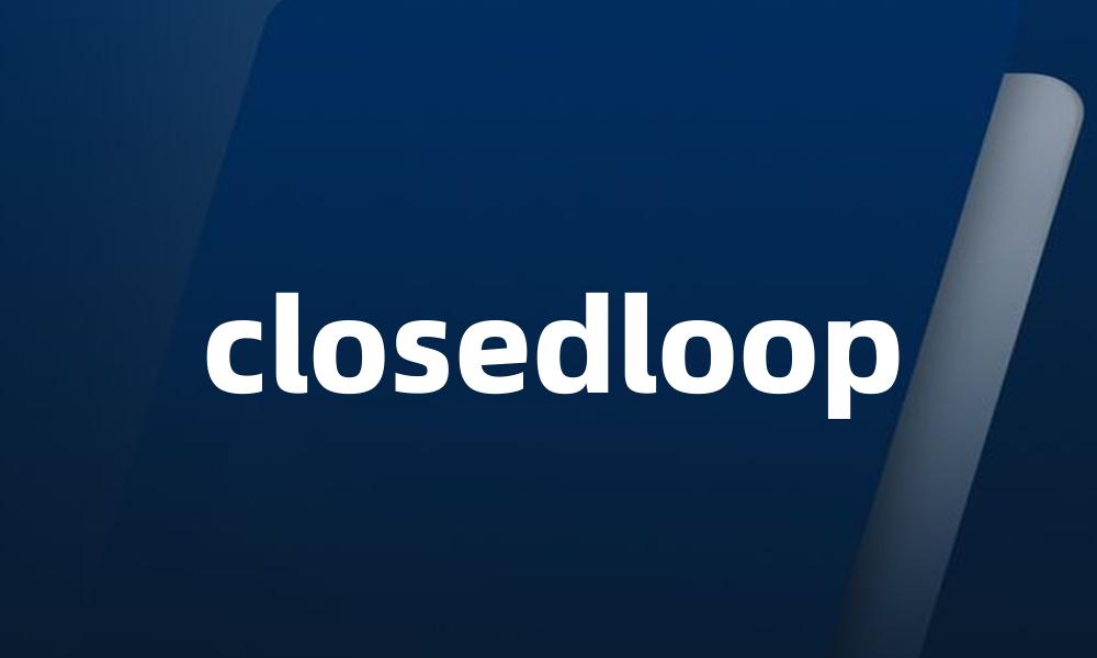 closedloop