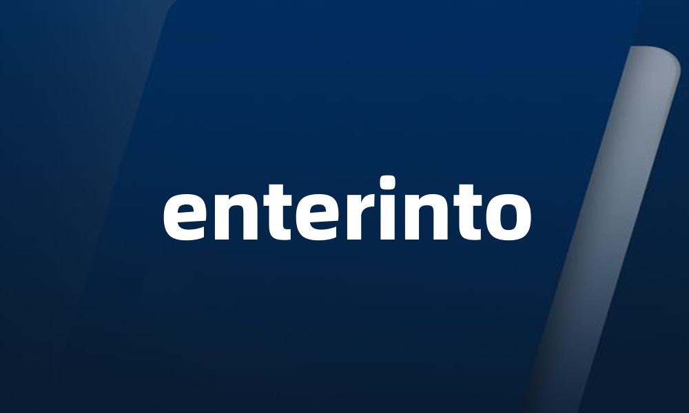 enterinto