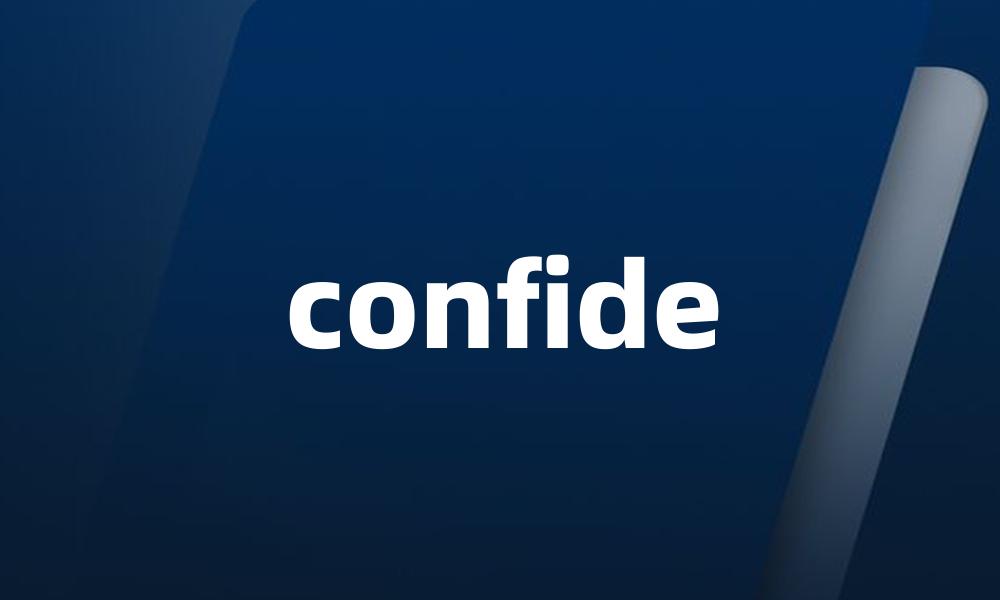 confide