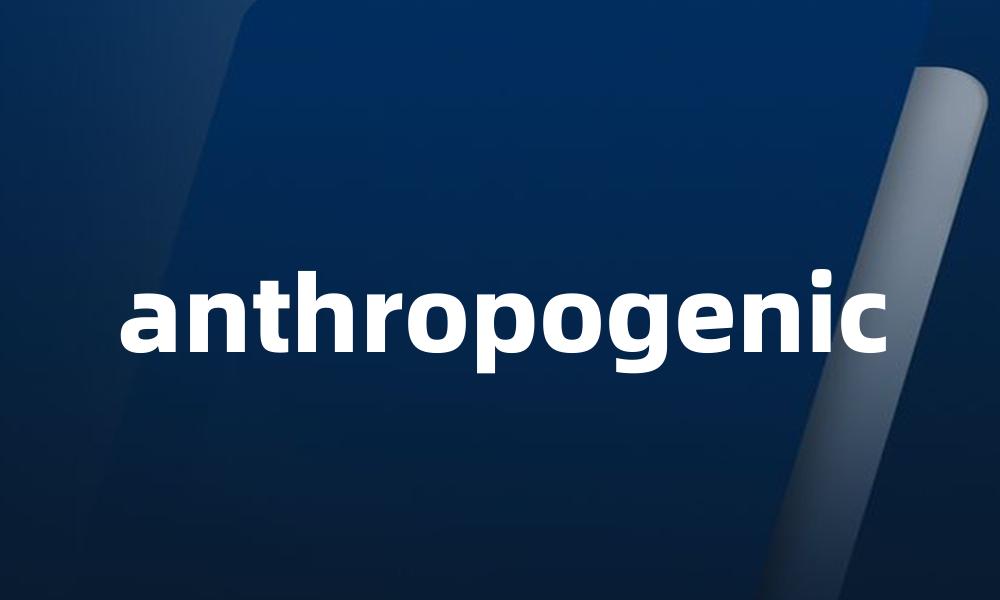 anthropogenic