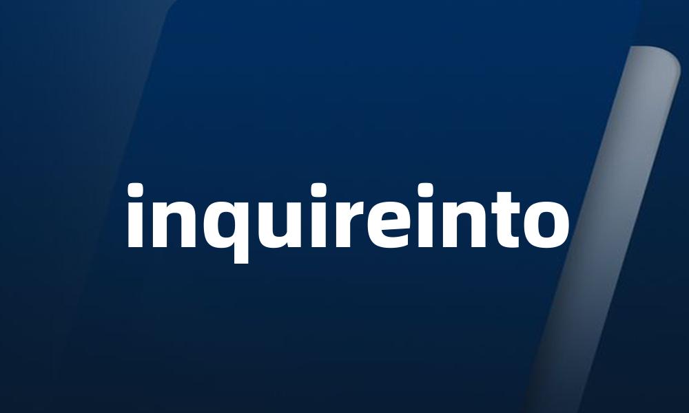 inquireinto