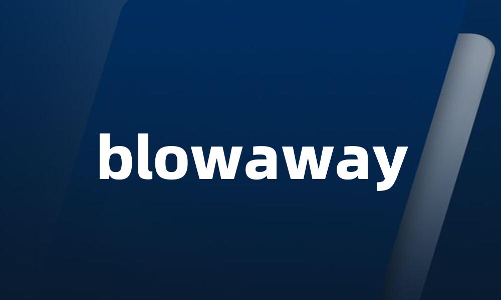 blowaway