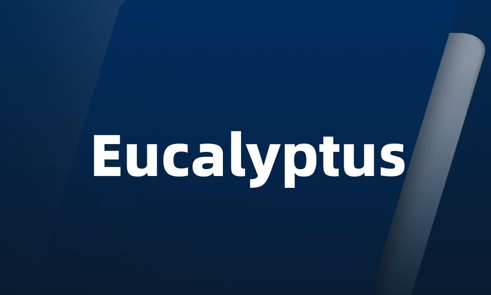 Eucalyptus