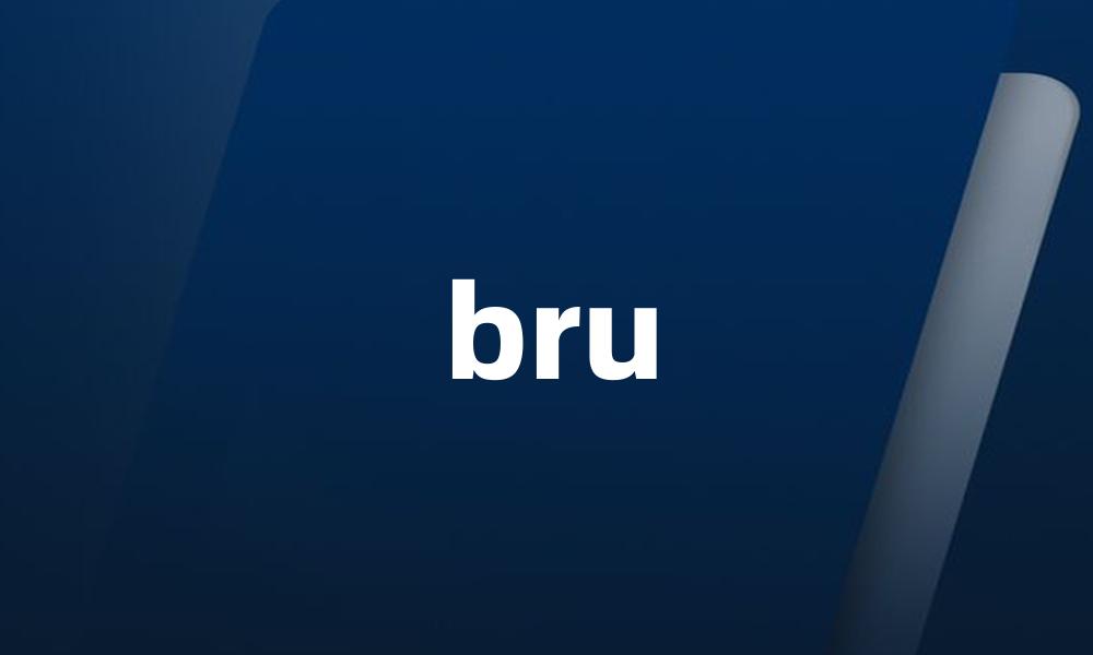 bru