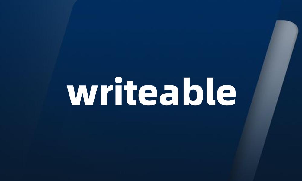 writeable