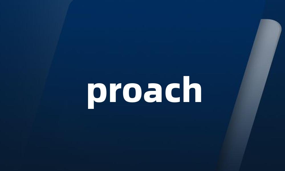 proach