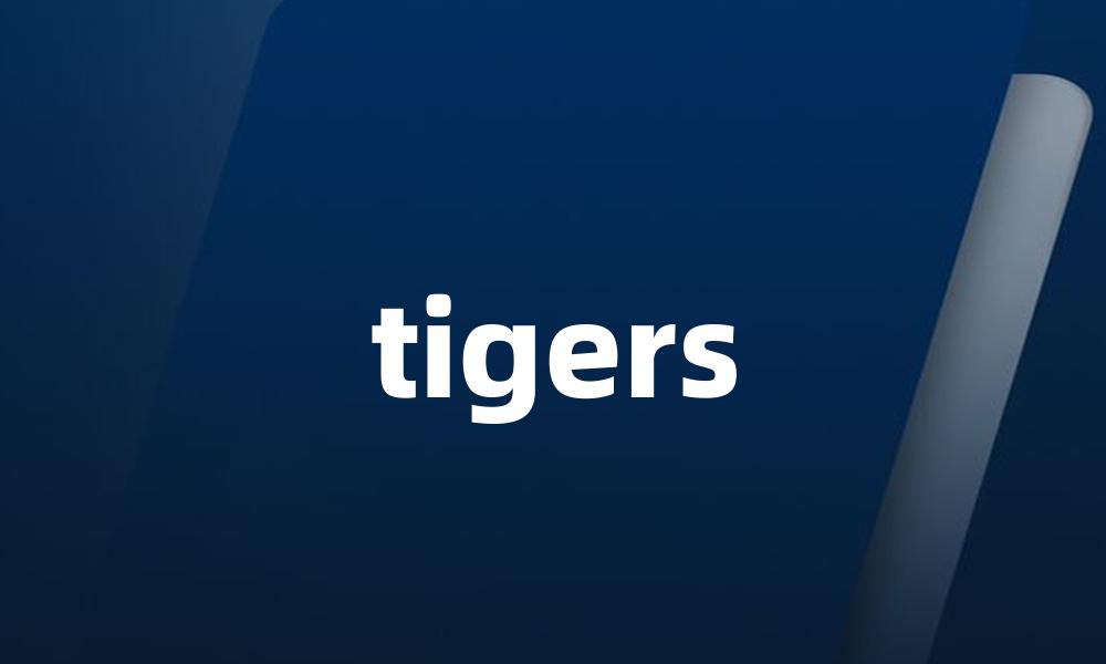 tigers