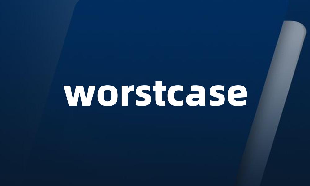 worstcase