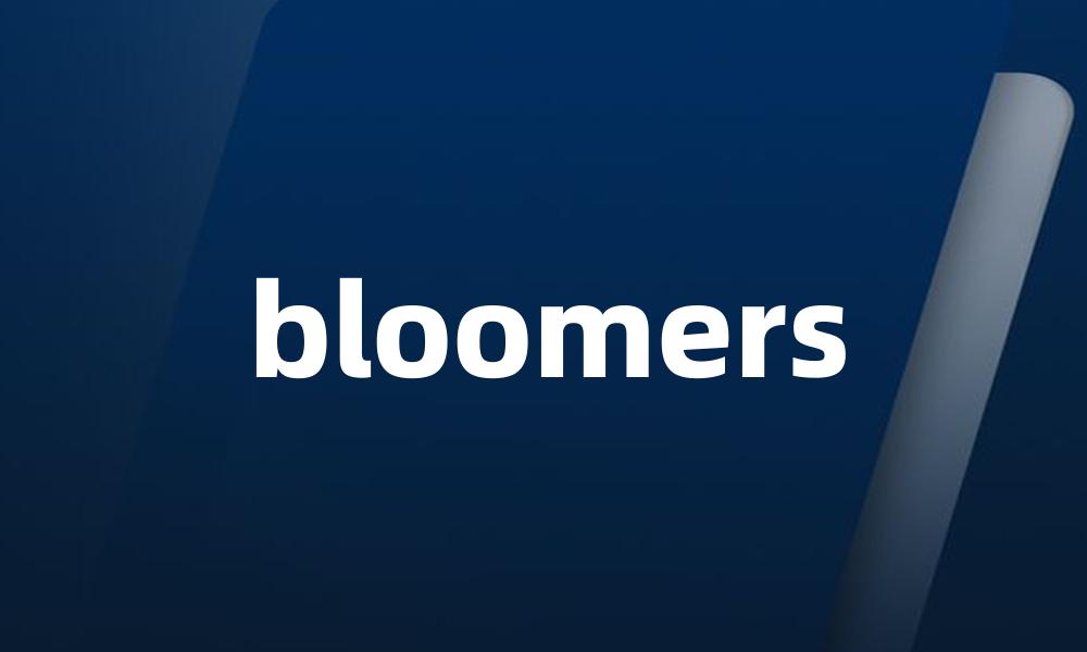 bloomers