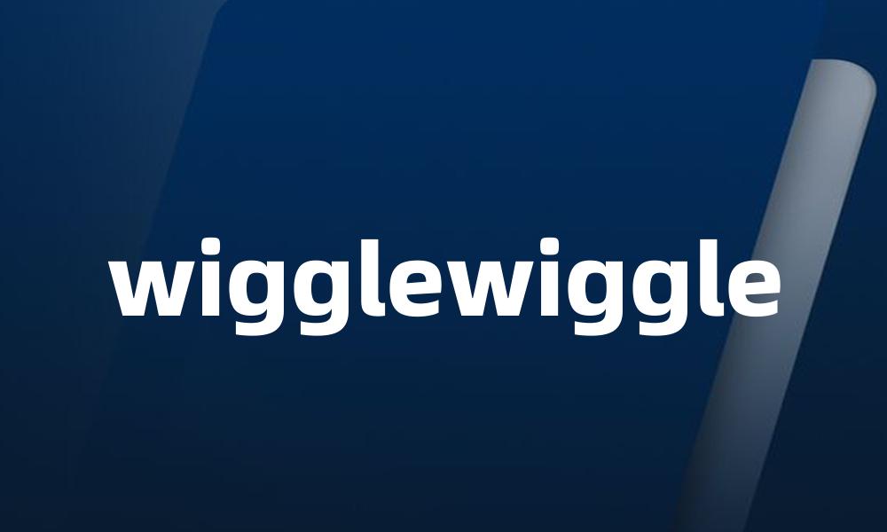 wigglewiggle