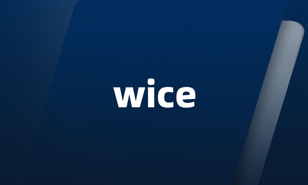 wice