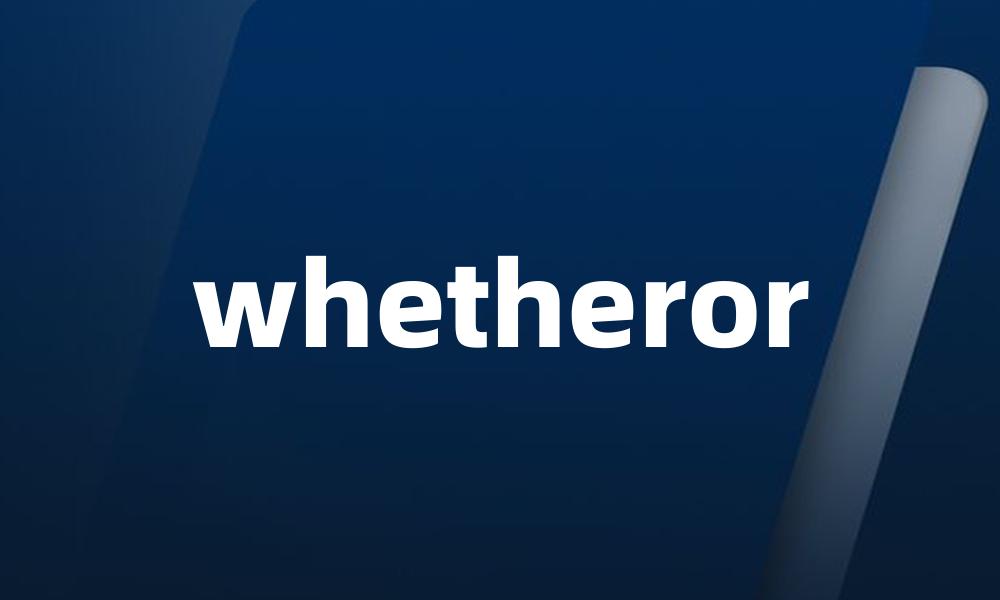 whetheror