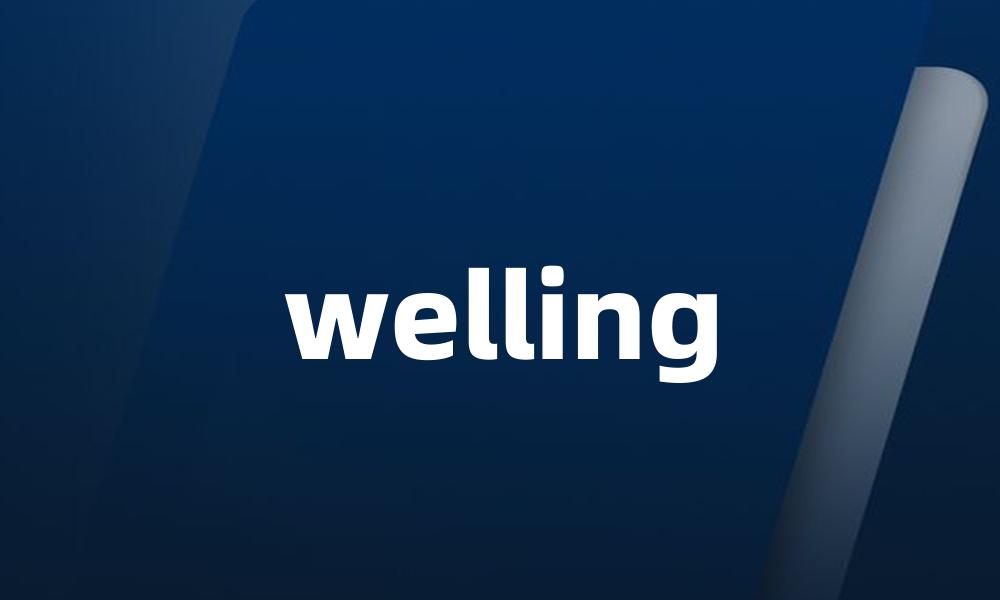 welling