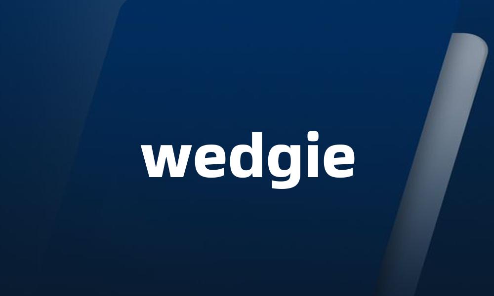 wedgie