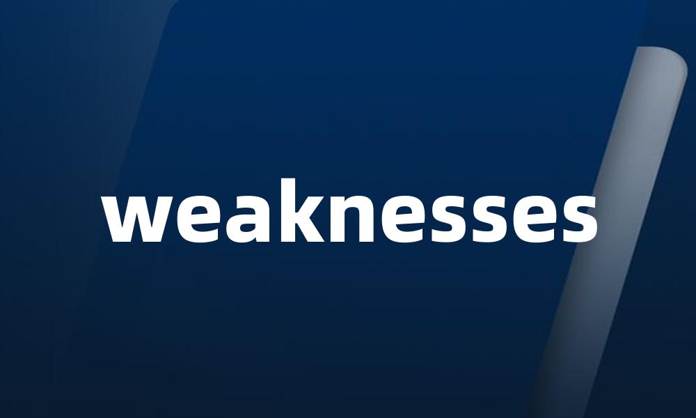 weaknesses