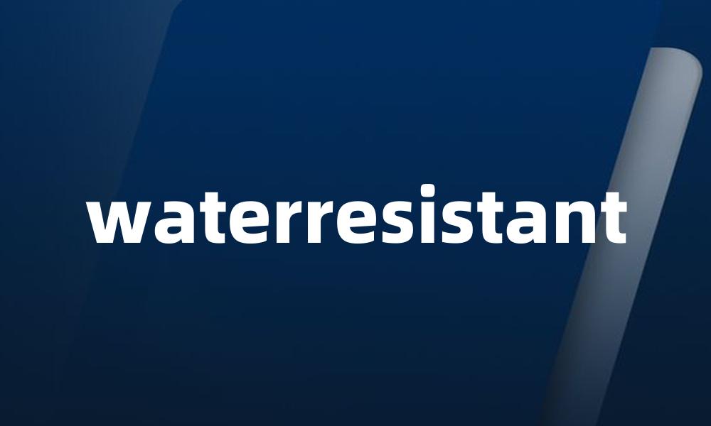 waterresistant