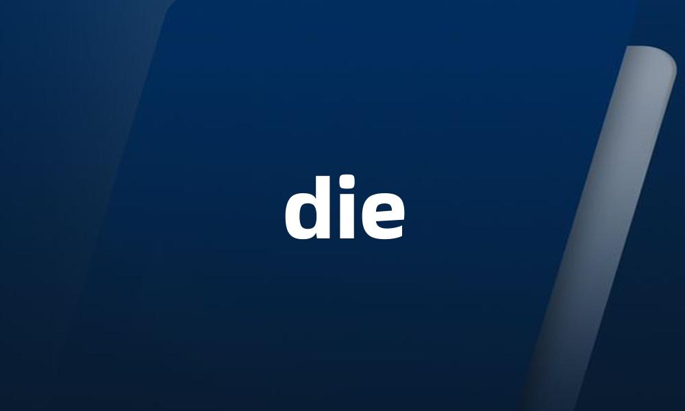 die