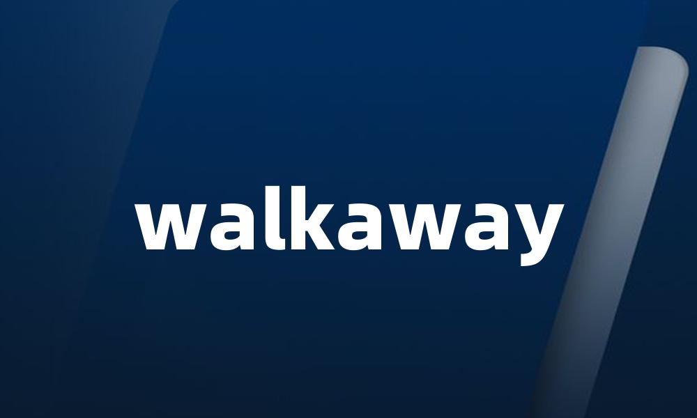 walkaway