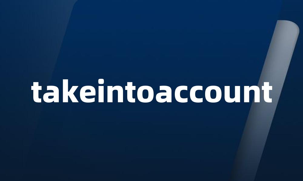 takeintoaccount