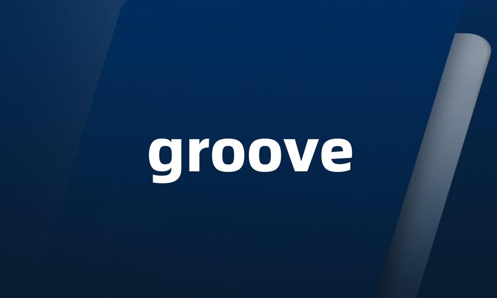 groove