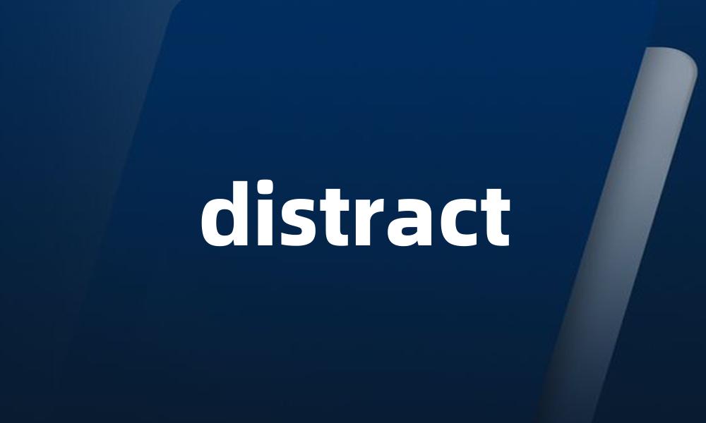 distract