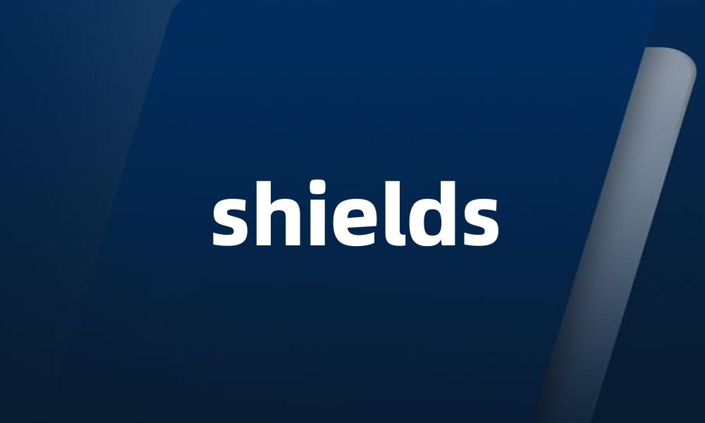 shields