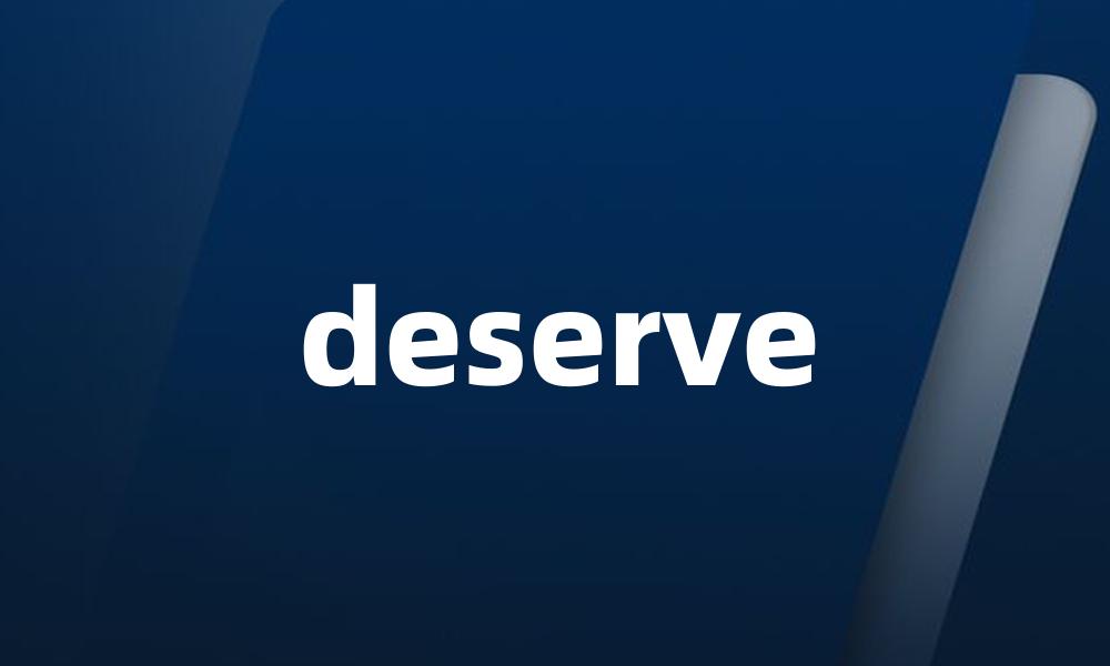 deserve