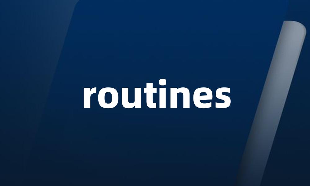 routines