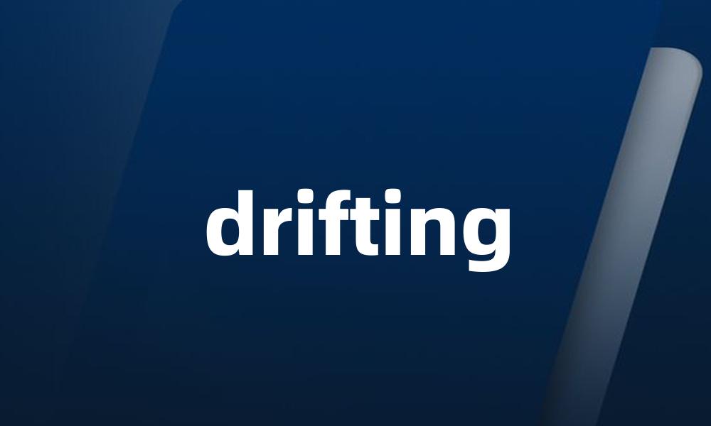 drifting