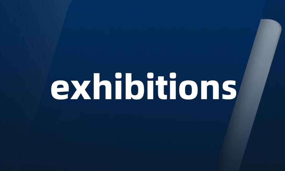 exhibitions