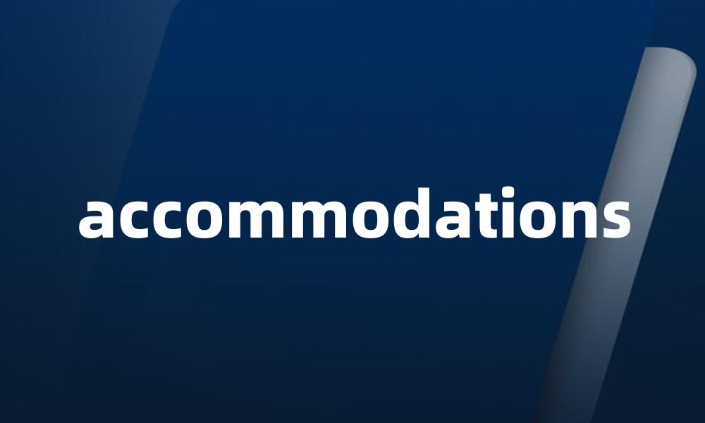 accommodations