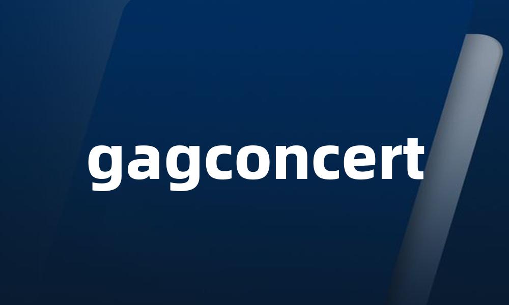 gagconcert