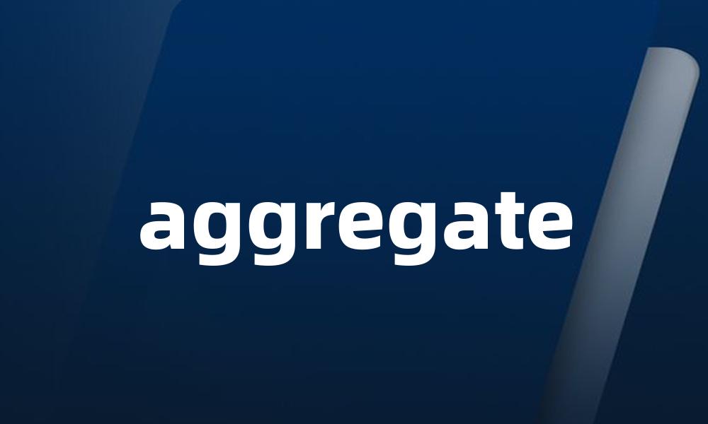 aggregate