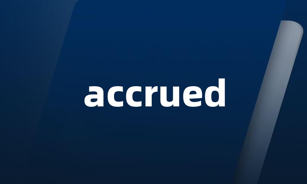 accrued