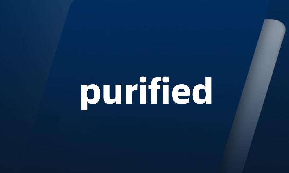 purified