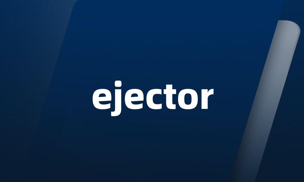 ejector