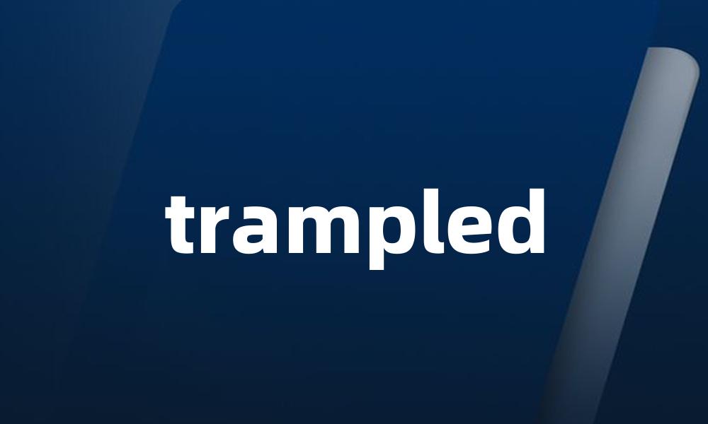 trampled