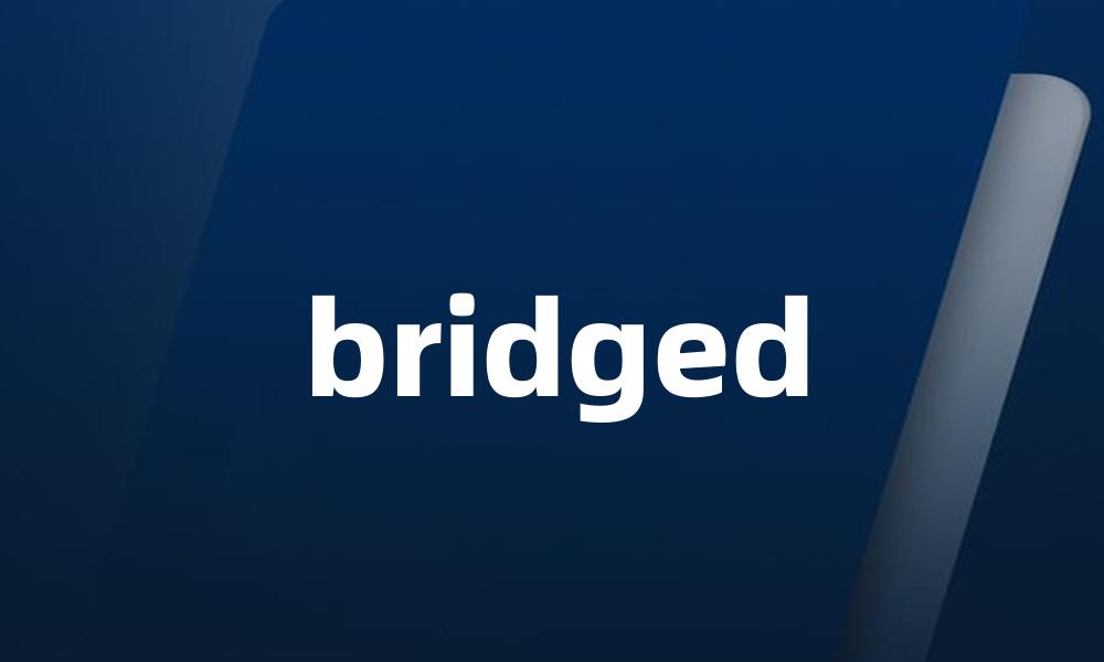 bridged