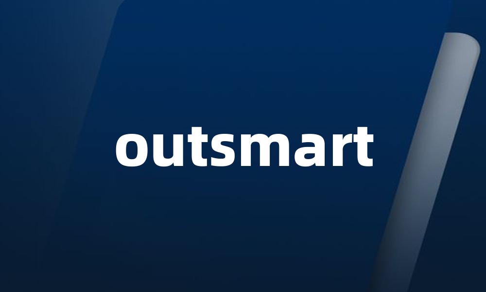 outsmart