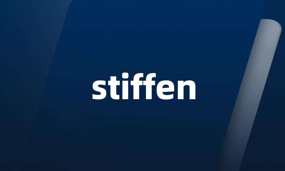 stiffen