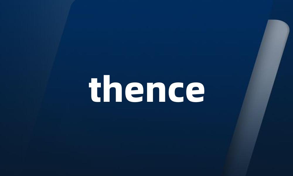 thence